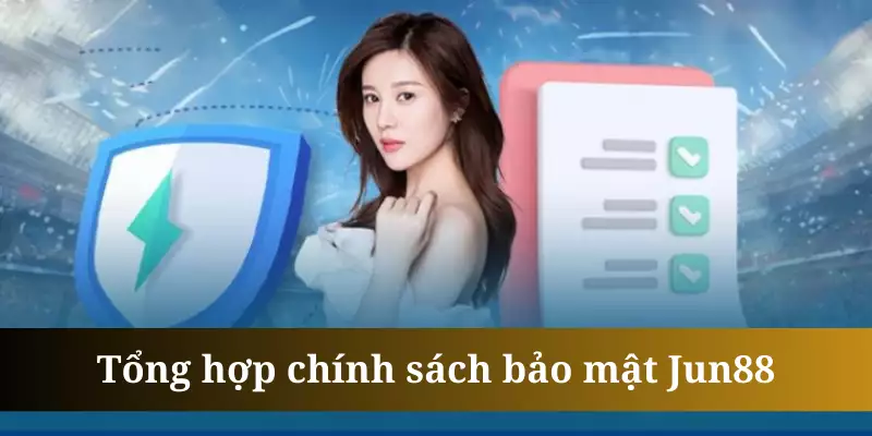 Chính sách bảo mật Jun88 cam kết giữ kín thông tin hội viên