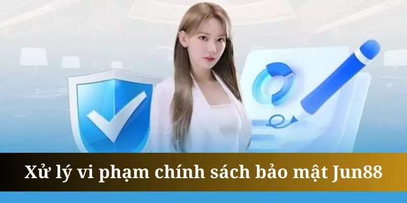 Chính sách bảo mật Jun88