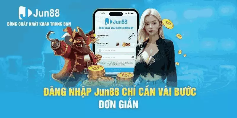 Đăng Nhập Jun88 - Trải Nghiệm Cá Cược Cùng Nhà Cái Hàng Đầu