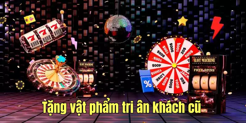 Sự kiện tri ân khách hàng cũ bằng vật phẩm